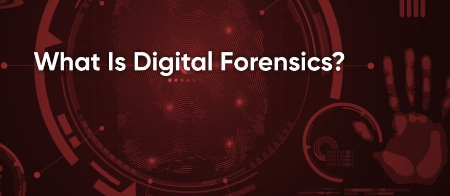 What Is Digital Forensics and Why It Matters in Modern Cybersecurity 1 What Is Digital Forensics blog e1779138074739